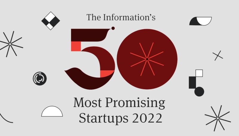 The Information's 50 Most Promising Startups 2022